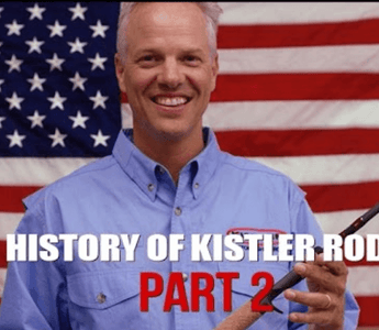 History of Kistler Rods Part 2