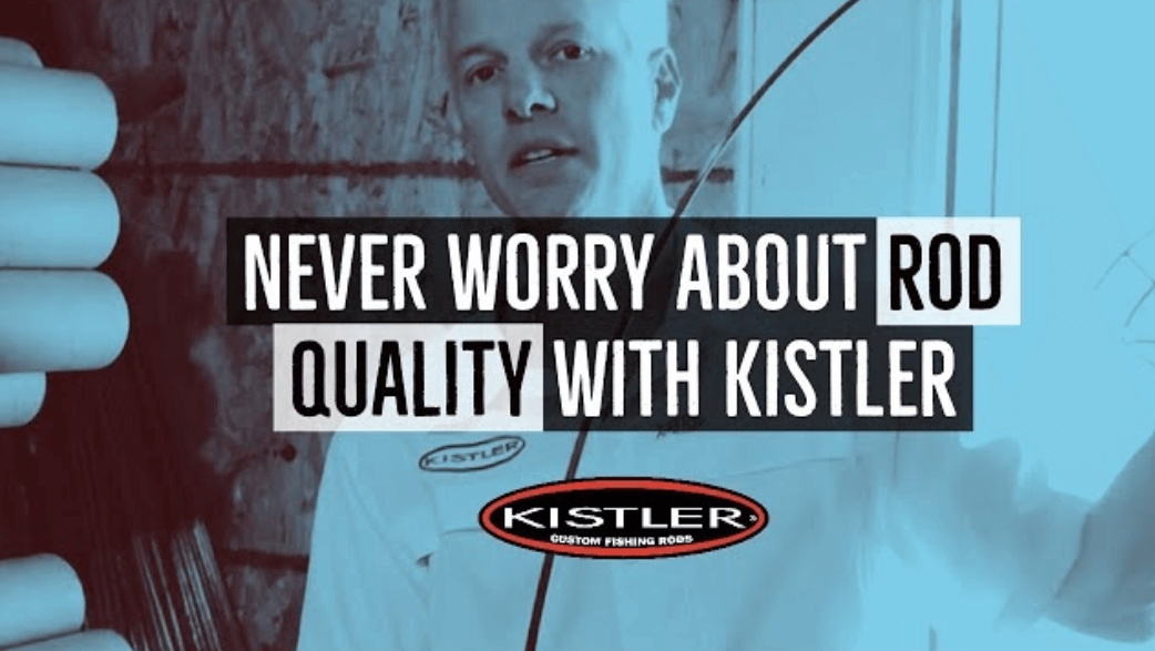 Never Worry About Rod Quality With Kistler Rods
