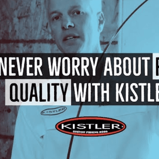 Never Worry About Rod Quality With Kistler Rods