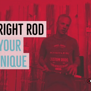 The Right Rod For Your Technique